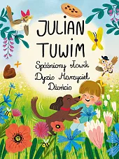 Spóźniony słowik. Dyzio Marzyciel. DżoncioJulian Tuwim