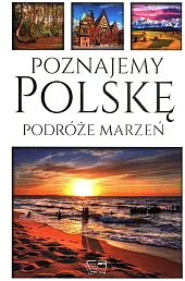 Poznajemy Polskę Podróże MarzeńDariusz Jędrzejewski