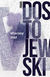 Wieczny mążFiodor Dostojewski Wieczny mążFiodor Dostojewski