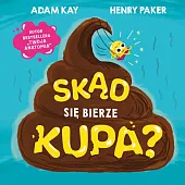 Skąd się bierze kupa?Adam Kay
