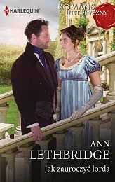 Jak zauroczyć lordaAnn Lethbridge