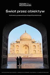 Świat przez obiektyw.Cezary Wojtkowski Świat przez obiektyw.Cezary Wojtkowski