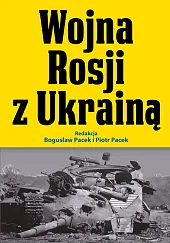 Wojna Rosji z UkrainąBogusław Pacek