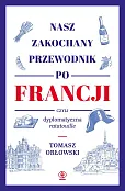 Nasz zakochany przewodnik po Francji, czyli dyplomatyczna ratatouille Nasz zakochany przewodnik po Francji, czyli dyplomatyczna ratatouille