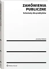 Zamówienia publiczne. Schematy dla praktyków Zamówienia publiczne. Schematy dla praktyków