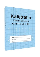 Kaligrafia Zeszyt ćwiczeń Cyfry kl. I-III
