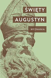 WyznaniaŚw.Hippony Augustyn z WyznaniaŚw.Hippony Augustyn z