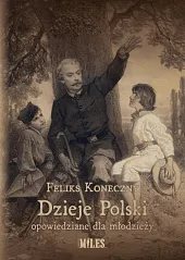 Dzieje Polski opowiedziane dla młodzieżyFeliks Koneczny