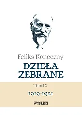 Feliks Koneczny - Dzieła zebrane, t. IX