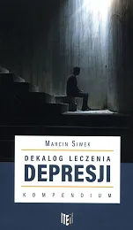 Dekalog leczenia depresji KompendiumMarcin Siwek Dekalog leczenia depresji KompendiumMarcin Siwek