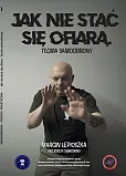 Jak nie stać się ofiarą Jak nie stać się ofiarą