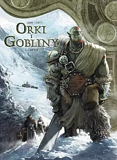 Świat Akwilonu. Orki i gobliny Tom,Stéphane Créty