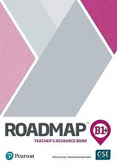 Roadmap B1+ Teacher's Resource BookKate Fuscoe