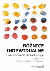Różnice indywidualne Uwarunkowania i konsekwencjeŁukasz Dragan Wojciech Różnice indywidualne Uwarunkowania i konsekwencjeŁukasz Dragan Wojciech