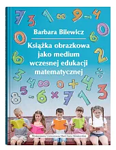 Książka obrazkowa jako medium wczesnej edukacji,Barbara Bilewicz