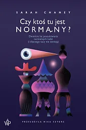 Czy ktoś tu jest normalny?Sarah Chaney