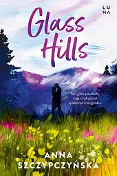 Glass HillsAnna Szczypczyńska