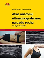 Atlas anatomii ultrasonograficznej narządu ruchu dla,Tomasz Wolny