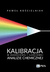 Kalibracja w jakościowej i ilościowej analizie,Paweł Kościelniak