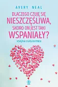 Dlaczego czuję się nieszczęśliwa, skoro on jest taki wspaniały?