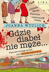 Gdzie diabeł nie możeJoanna Wtulich
