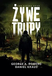 Żywe trupyGeorge A. Romero Żywe trupyGeorge A. Romero