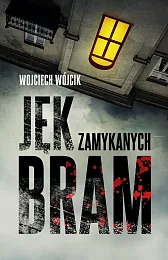 Jęk zamykanych bramWojciech Wójcik