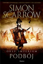 Orły imperium 2 PodbójSimon Scarrow Orły imperium 2 PodbójSimon Scarrow