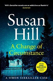 A Change of CircumstanceSusan Hill