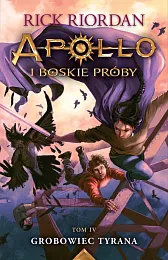 Apollo i boskie próby Tom 4,Rick Riordan Apollo i boskie próby Tom 4,Rick Riordan