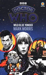Doctor Who: Wild Blue YonderMark Morris