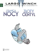 Largo Winch 10 Granica nocy Złoty,Éric Giacometti Largo Winch 10 Granica nocy Złoty,Éric Giacometti