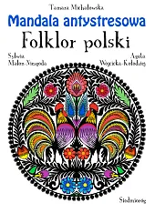 Mandala antystresowa Folklor polskiTamara Michałowska Mandala antystresowa Folklor polskiTamara Michałowska