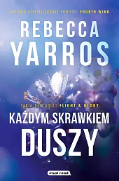 Każdym skrawkiem duszyRebecca Yarros