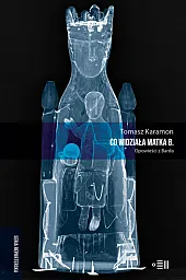 Co widziała Matka B. Co widziała Matka B.