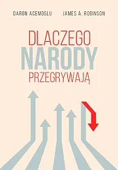 Dlaczego narody przegrywająDaron Acemoglu Dlaczego narody przegrywająDaron Acemoglu