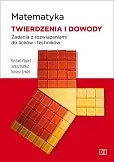 Matematyka Twierdzenia i dowody Zadania z rozwiązaniami do liceów i techników Matematyka Twierdzenia i dowody Zadania z rozwiązaniami do liceów i techników