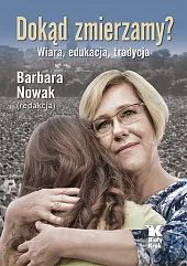Dokąd zmierzamy?Barbara Nowak Dokąd zmierzamy?Barbara Nowak