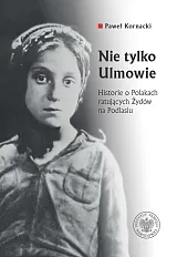 Nie tylko UlmowiePaweł Kornacki Nie tylko UlmowiePaweł Kornacki