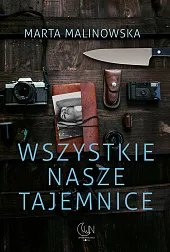 Wszystkie nasze tajemniceMarta Malinowska