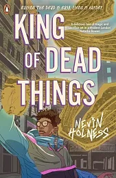King of Dead ThingsNevin Holness