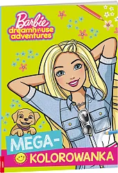 Barbie Dreamhouse Adventures. Megakolorowanka