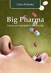 Big Pharma i mroczne tajemnice medycynyChris Klinsky