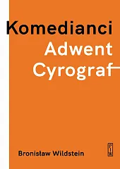 Komedianci Adwent CyrografBronisław Wildstein