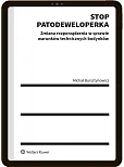 Stop Patodeweloperka - zmiana rozporządzenia w, Michał Bursztynowicz