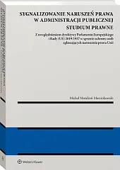 Sygnalizowanie naruszeń prawa w administracji publicznejMichał Możdżeń-Marcinkowski Sygnalizowanie naruszeń prawa w administracji publicznejMichał Możdżeń-Marcinkowski