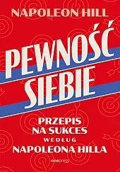 Pewność siebieNapoleon Hill Pewność siebieNapoleon Hill