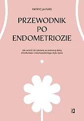 Przewodnik po endometrioziePatrycja Furs