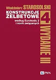 Konstrukcje żelbetowe według Eurokodu 2 i norm związanych. Tom 4 Konstrukcje żelbetowe według Eurokodu 2 i norm związanych. Tom 4