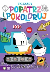 Popatrz i pokoloruj Pojazdy